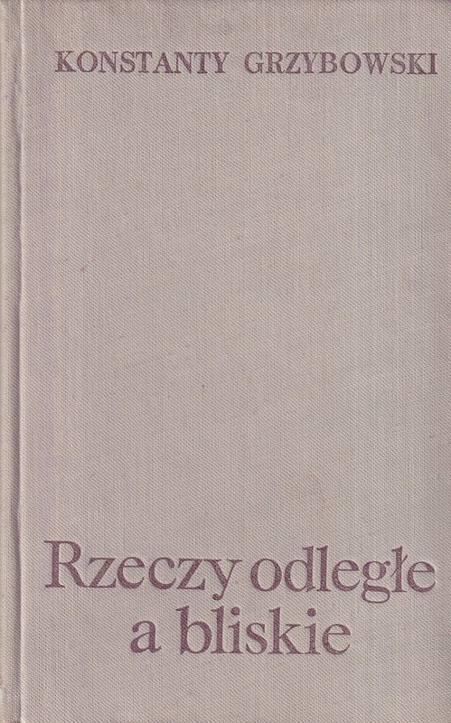 Rzeczy odległe a bliskie : rozmyślania o historii Polski