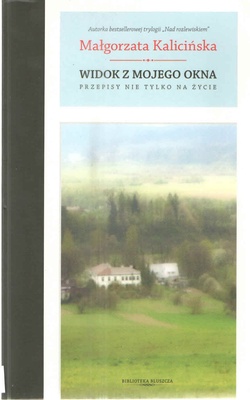 Widok z mojego okna : przepisy nie tylko na życie