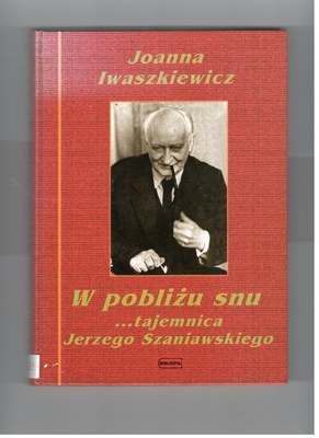 W pobliżu snu... tajemnica Jerzego Szaniawskiego