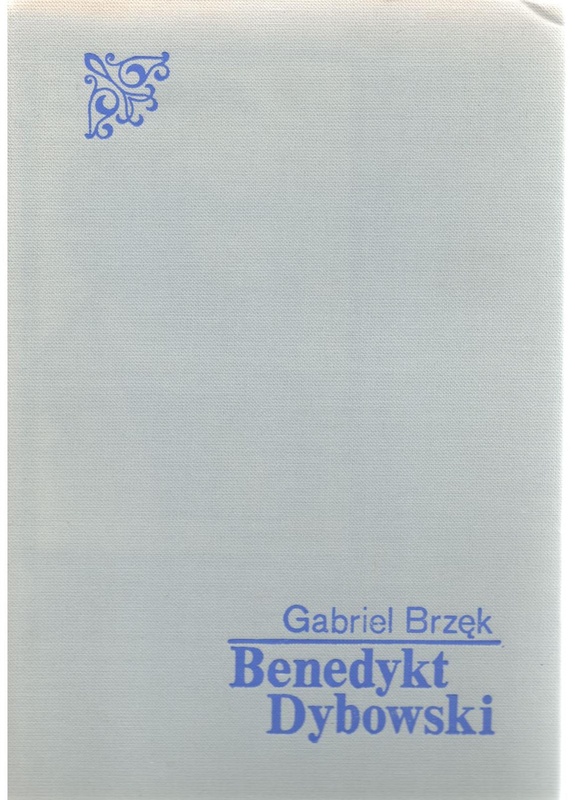 Benedykt Dybowski : życie i dzieło