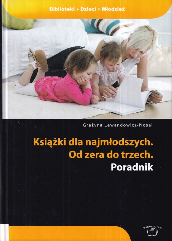 Książki dla najmłodszych : od zera do trzech : poradnik