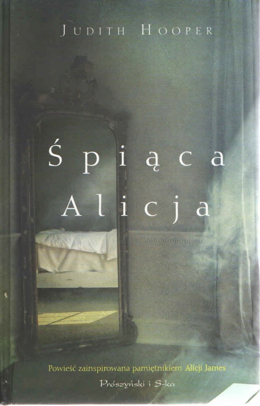 Śpiąca Alicja : powieść zainspirowana pamiętnikiem Alicji James