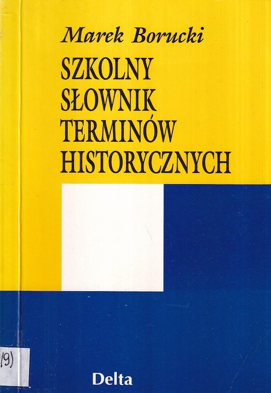 Szkolny słownik terminów historycznych