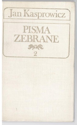 Pisma zebrane.. [T.] 2, Utwory literackie : Chrystus : U trumny wieszcza : Świat się kończy! : Z chłopskiego zagonu : Wiersze rozproszone 1889-1893