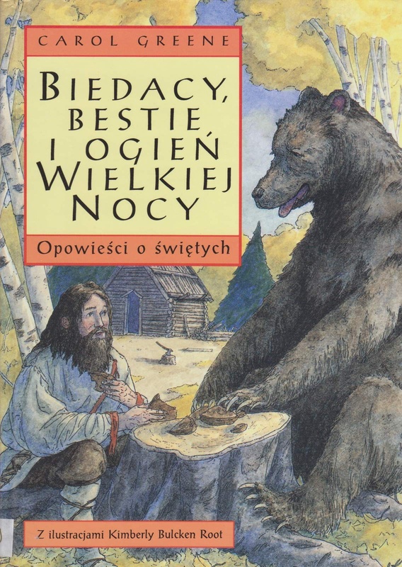 Biedacy, bestie i ogień Wielkiej Nocy : opowieści o świętych