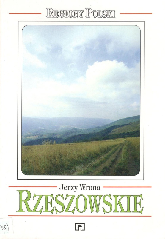 Rzeszowskie : od Bieszczadów po Wyżynę Sandomierską i Roztocze
