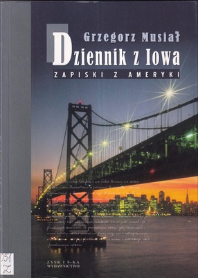 Dziennik z Iowa : zapiski z Ameryki