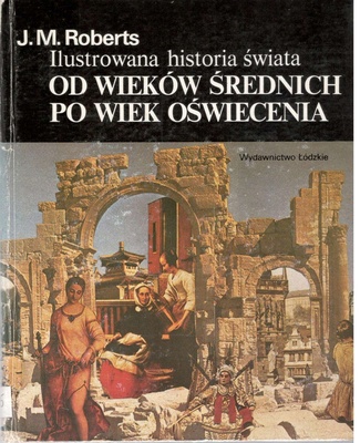 Ilustrowana Historia Świata T. 2, Od wieków średnich po wiek oświecenia