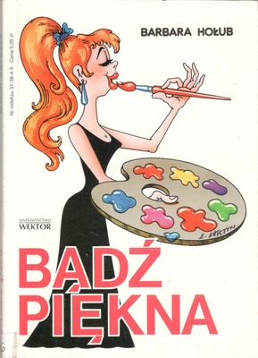 Bądź piękna : kosmetyka w stu pytaniach i odpowiedziach