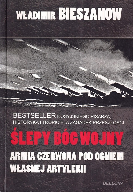 Ślepy bóg wojny : Armia Czerwona pod ogniem własnej artylerii