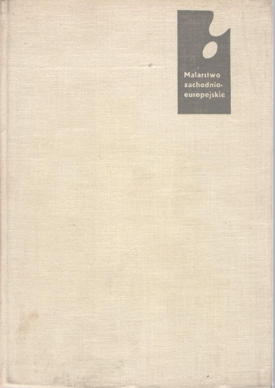 Malarstwo zachodnioeuropejskie : popularny zarys rozwoju form malarskich od katakumb do połowy XX wieku