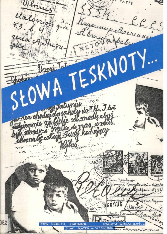 Słowa tęsknoty : zachowane listy jeńców Kozielska, Ostaszkowa i Starobielska