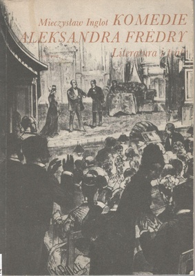 Komedie Aleksandra Fredry : literatura i teatr