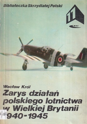 Zarys działań polskiego lotnictwa w Wielkiej Brytani 1940-1945
