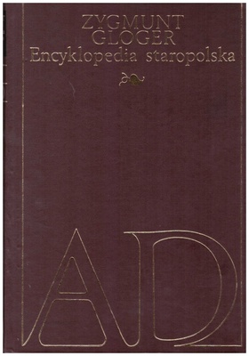 Encyklopedia staropolska ilustrowana. [T.] 1, [A-D]