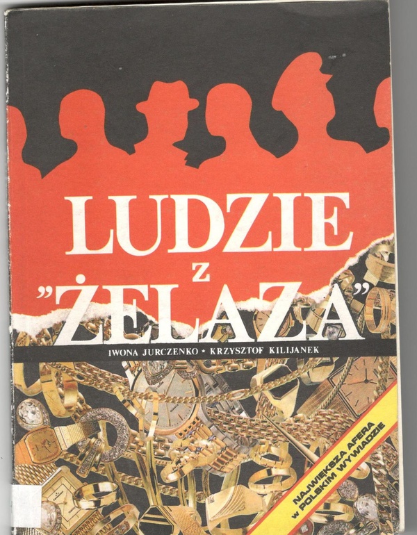 Ludzie z "żelaza" : największa afera w polskim wywiadzie