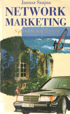Network marketing : sposób na życie