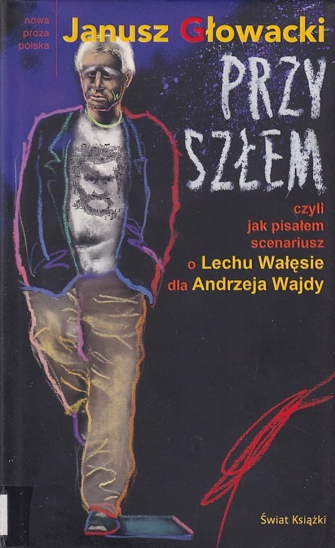 Przyszłem czyli Jak pisałem scenariusz o Lechu