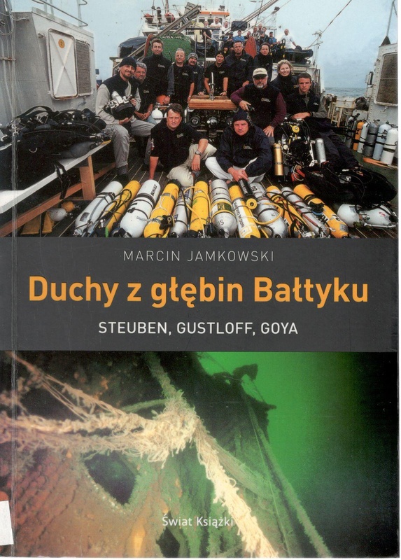Duchy z głębin Bałtyku : Steuben, Gustloff, Goya