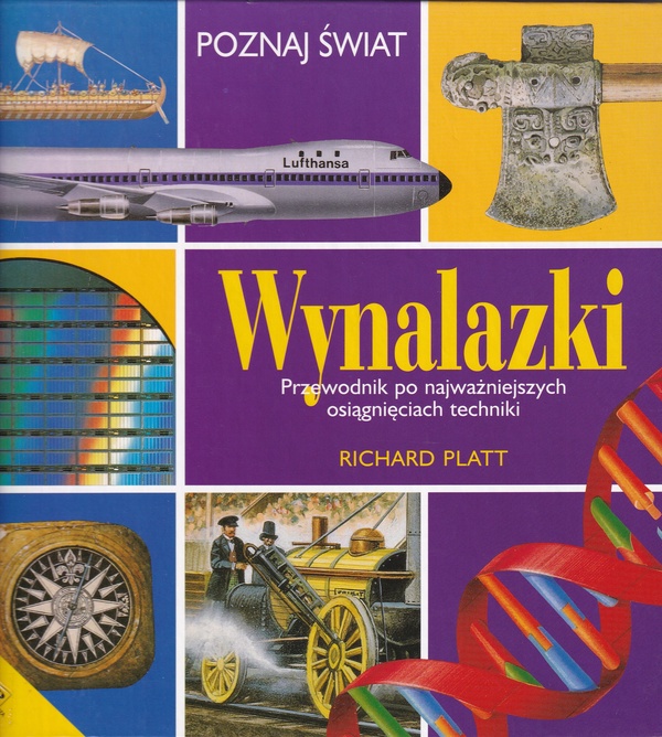 Wynalazki : przewodnik po najważniejszych osiągnięciach techniki