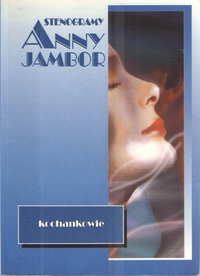 Stenogramy Anny Jambor : kochankowie