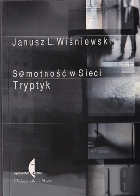 Samotność w Sieci : tryptyk