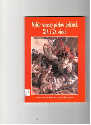 Wybór wierszy poetów polskich XIX i XX wieku