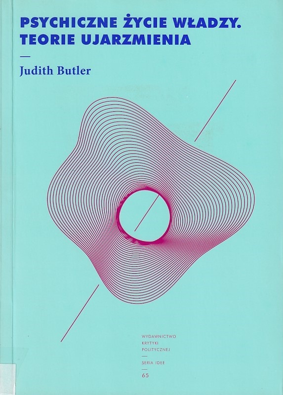 Psychiczne życie władzy : teorie ujarzmienia