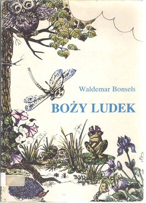Boży ludek : książka o kwiatach, zwierzętach i Bogu