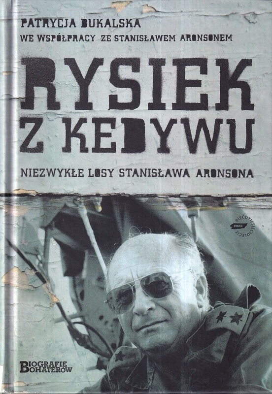 Rysiek z Kedywu : niezwykłe losy Stanisława Aronsona