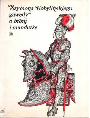 Szymona Kobylińskiego gawędy o broni i mundurze