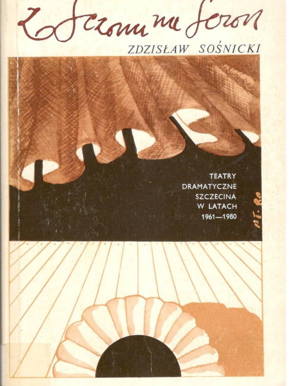 Z sezonu na sezon : teatry dramatyczne Szczecina w latach 1961-1980