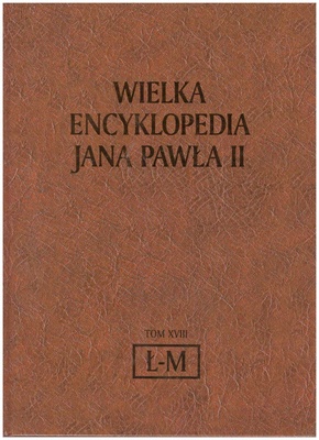Wielka encyklopedia Jana Pawła II. T. 18, Łowicka diecezja - Maria od Jezusa Ukrzyżowanego