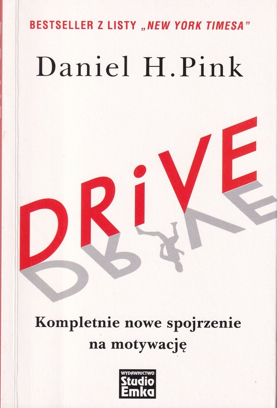 Drive : kompletnie nowe spojrzenie na motywację