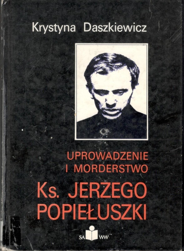 Uprowadzenie i morderstwo ks. Jerzego Popiełuszki