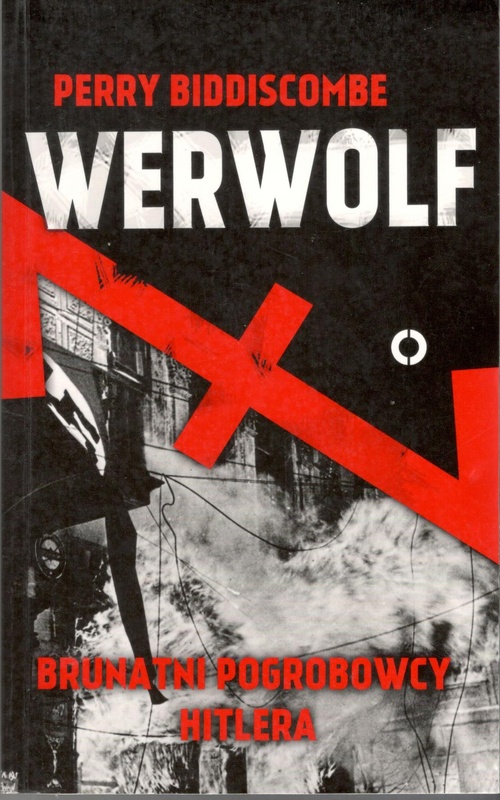 Werwolf : brunatni pogrobowcy Hitlera