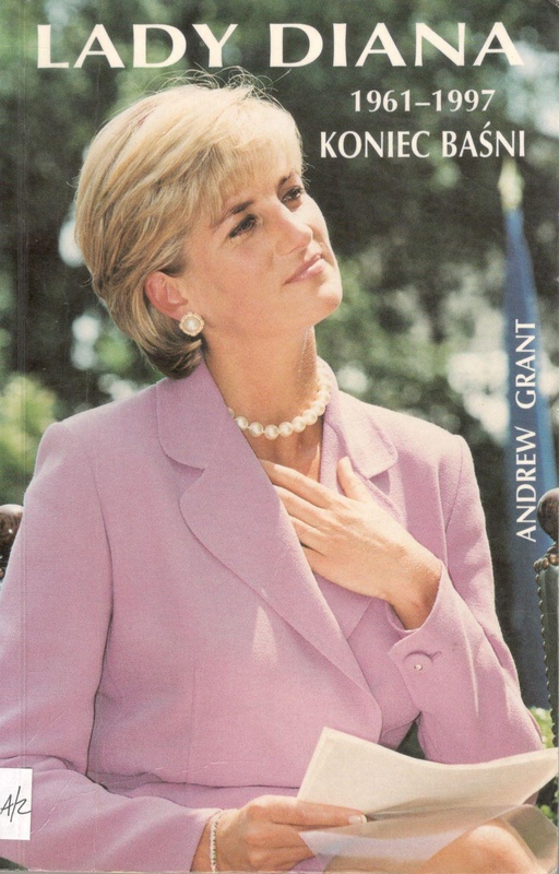 Lady Diana : 1961-1997 : koniec baśni