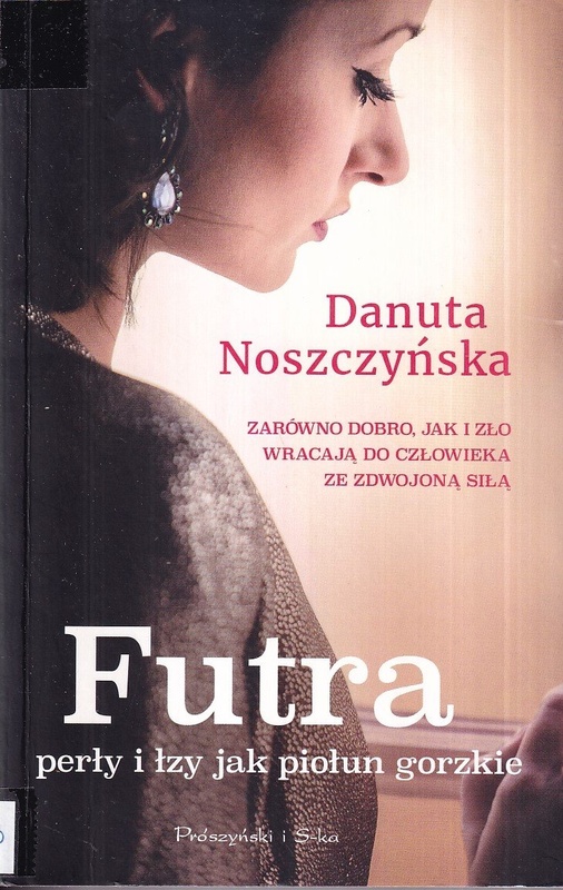 Futra : perły i łzy jak piołun gorzkie