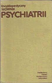 Encyklopedyczny słownik psychiatrii