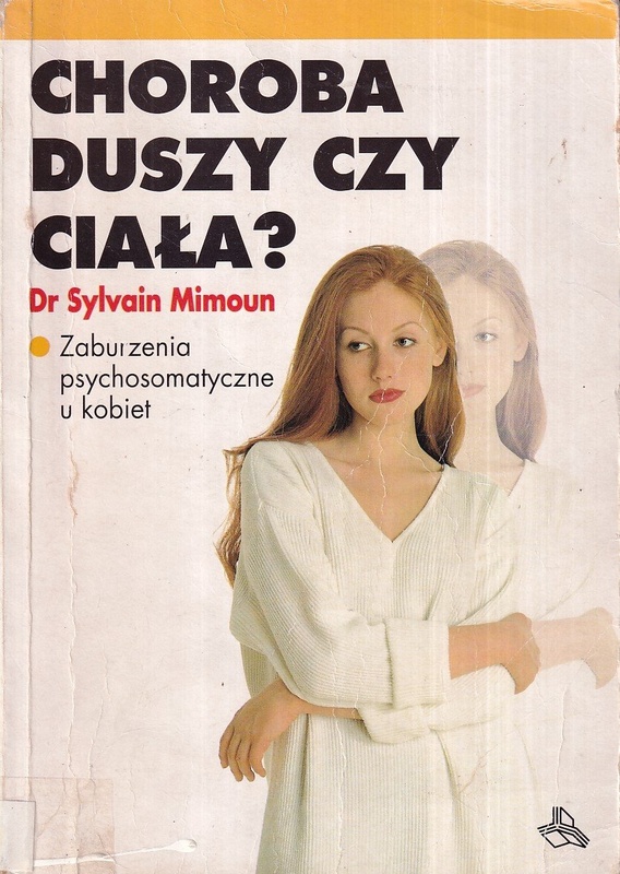 Choroba duszy czy ciała?