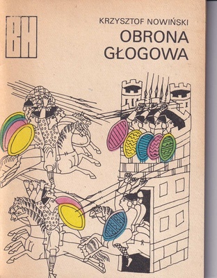 Obrona Głogowa : opowieść z czasów Bolesława Krzywoustego