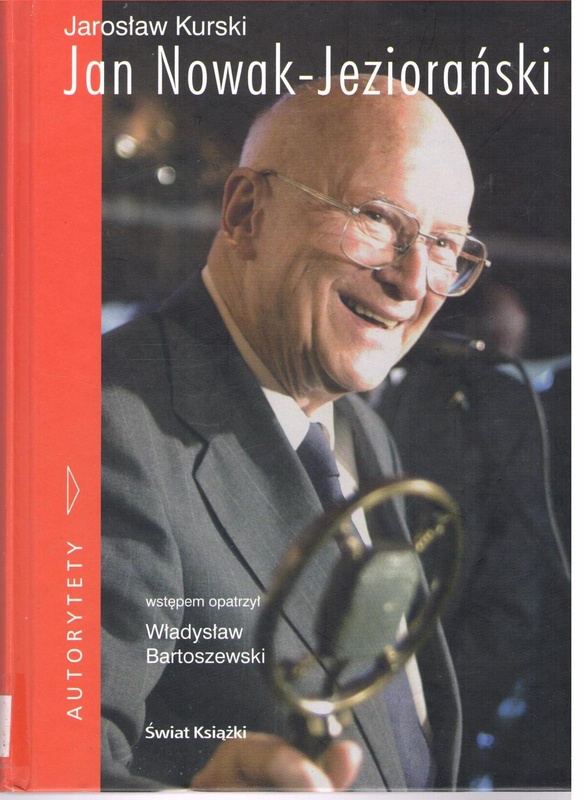 Jan Nowak-Jeziorański : emisariusz wolności