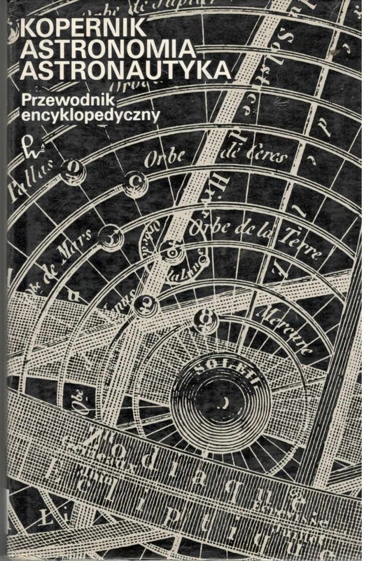 Kopernik, astronomia, astronautyka : przewodnik encyklopedyczny