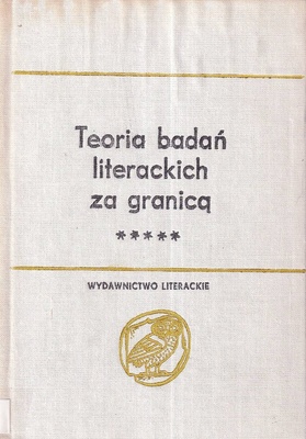Teoria badań literackich za granicą : antologia.. T. 2, Od przełomu antypozytywistycznego do roku 1945.. Cz. 3, Od formalizmu do strulturalizmu