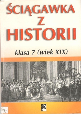 Ściągawka z historii : klasa 7 (wiek XIX) : od epoki napoleońskiej do wybuchu I wojny światowej