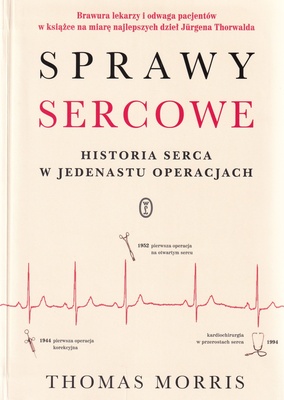 Sprawy sercowe : historia serca w jedenastu operacjach