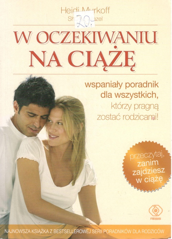 W oczekiwaniu na ciążę : wspaniały poradnik dla wszystkich, którzy pragną zostać rodzicami!