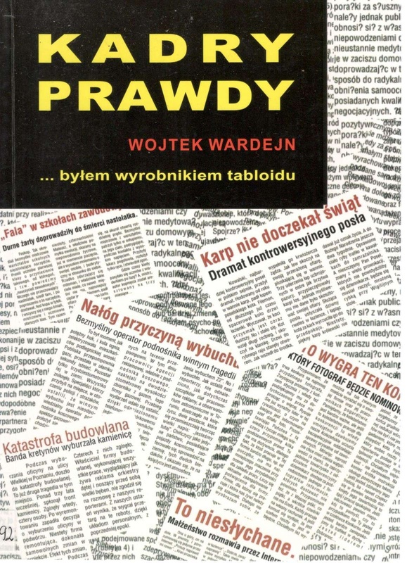 Kadry prawdy czyli Byłem wyrobnikiem tabloidu