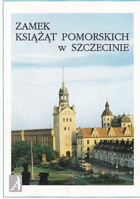Zamek Książąt Pomorskich w Szczecinie
