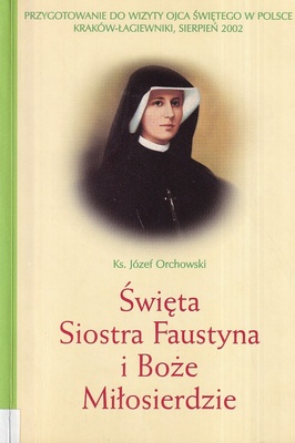 Święta Siostra Faustyna i Boże Miłosierdzie